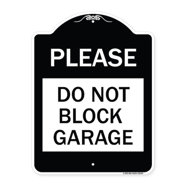 Please Do Not Block Garage Heavy-Gauge Aluminum Architectural Sign, 24" x 18", BW-1824-23296